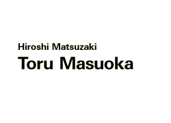 Hiroshi Matsuzaki:  Toru Masuoka